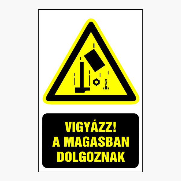 Vigyázz! a magasban dolgoznak 16x25cm / Öntapadós vinil