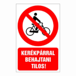 Kerékpárral behajtani tilos! 16x25cm / 3 mm Műanyaglemez