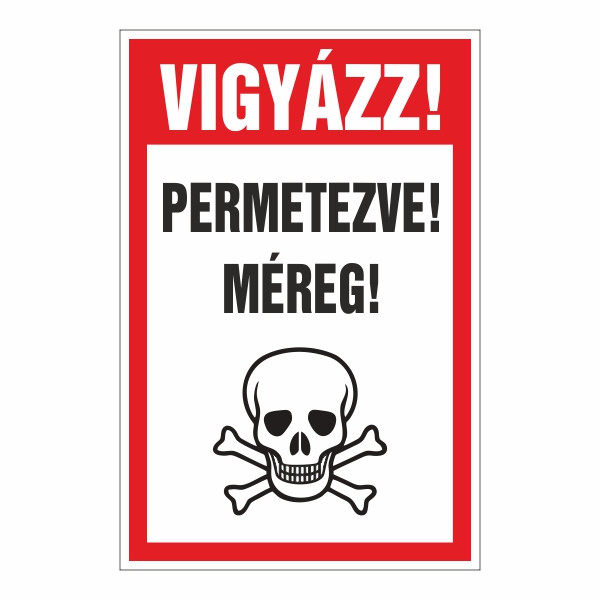 Vigyázz! permetezve! méreg! 20x30cm / 3mm Műanyaglemez