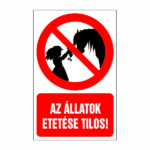 Az állatok etetése tilos! 16x25cm / Öntapadós vinil
