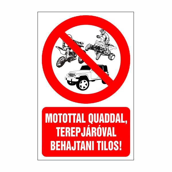 Motorral, quaddal, terepjáróval behajtani tilos! 16x25cm / Öntapadós vinil