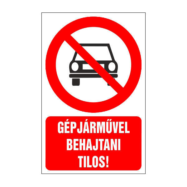 Gépjárművel behajtani tilos! 16x25cm / Öntapadós vinil