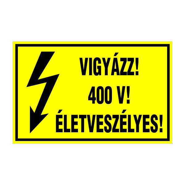 Vigyázz! 400 v! életveszélyes! 16x10cm / Öntapadós vinil