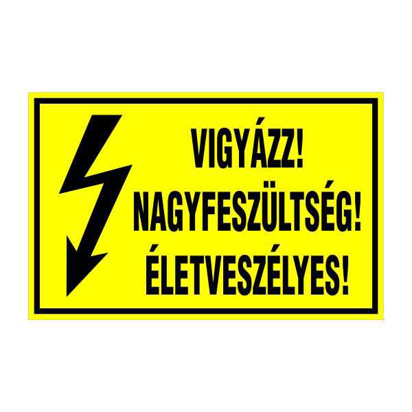 Vigyázz! nagyfeszültség! életveszélyes! 16x10cm / Öntapadós vinil