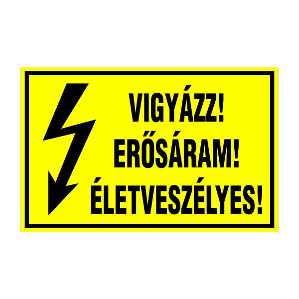 Vigyázz! erõsáram! életveszélyes! 16x10cm / Öntapadós vinil