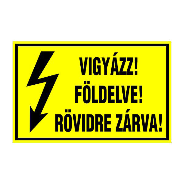 Vigyázz! földelve! rövidre zárva! 16x10cm / Öntapadós vinil