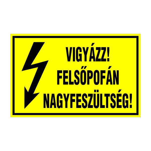 Vigyázz! felsõpofán nagyfeszültség! 16x10cm / Öntapadós vinil