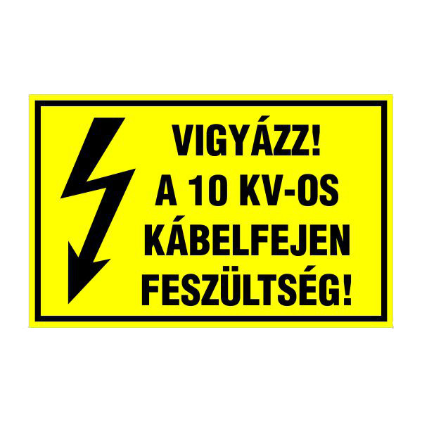 Vigyázz! a 10 kv-os kábelfejen feszültség! 16x10cm / Öntapadós vinil