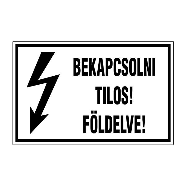 Bekapcsolni tilos! földelve! 16x10cm / Öntapadós vinil