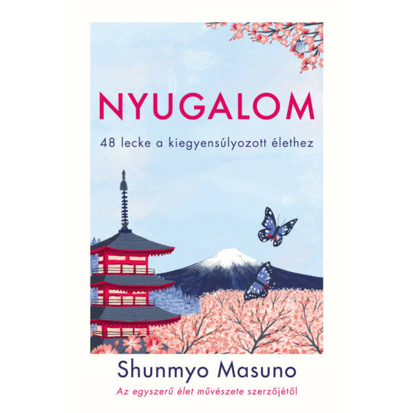 Nyugalom - 48 lecke a kiegyensúlyozott élethez - Shunmyo Masuno