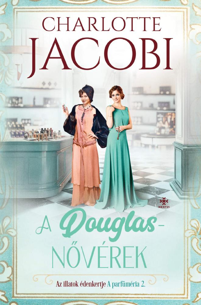A Douglas-nővérek #2 - Az illatok édenkertje - Charlotte Jacobi