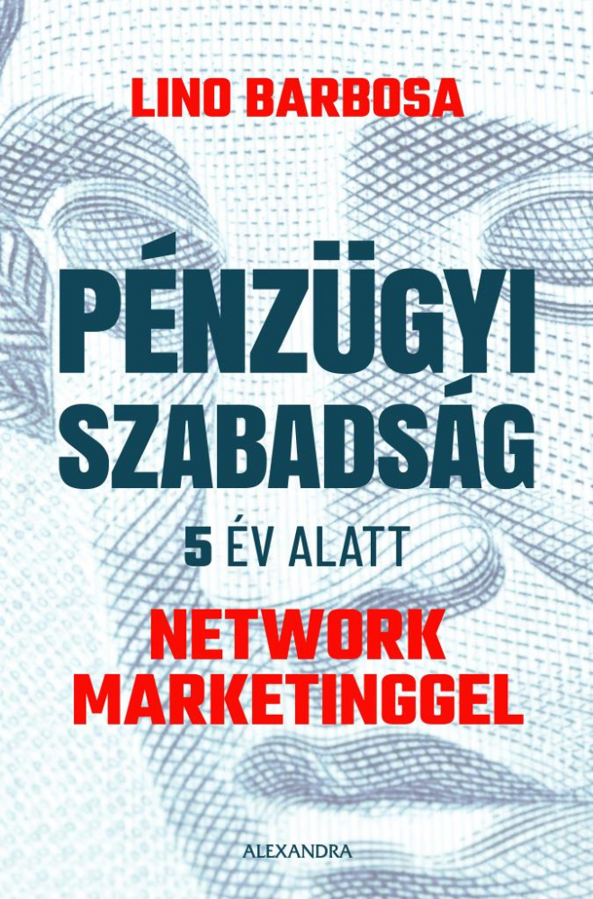 Pénzügyi szabadság 5 év alatt network marketinggel