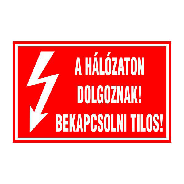 A hálózaton dolgoznak! bekapcsolni tilos! 16x10cm / Öntapadós vinil - DKRF-VILL-1569-1