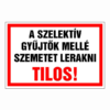 A szelektív gyűjtő mellé szemetet lerakni tilos! 20x30cm / 3 mm Műanyaglemez - DKRF-TIL-2403-3
