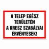 A telep egész területén a kresz szabályai érvényesek! 30x20cm / 3 mm Műanyaglemez - DKRF-TIL-1690-3